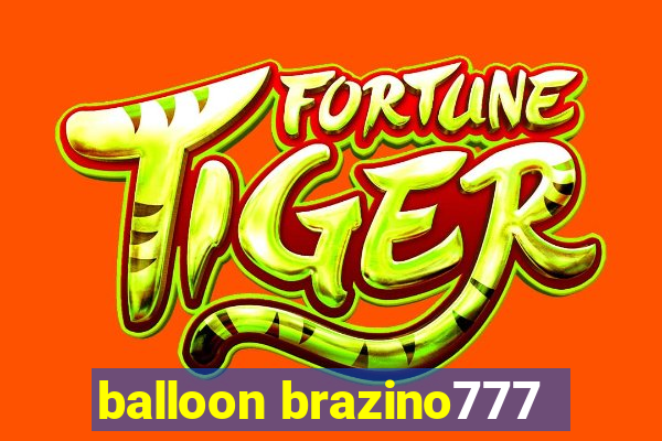 balloon brazino777